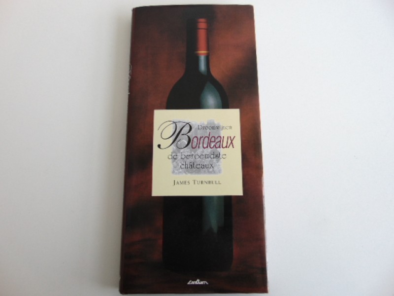 Boek: Droomwijnen, Bordeaux De Beroemdste Châteaux, 1997
